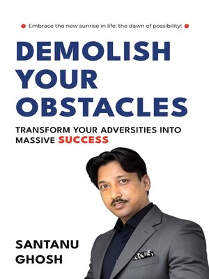 cover image of DEMOLISH YOUR OBSTACLES  TRANSFORM YOUR ADVERSITIES INTO MASSIVE SUCCESS